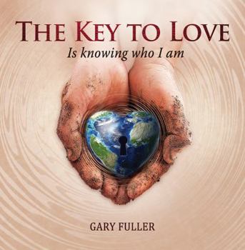 Paperback The Key To Love: Is Knowing Who I Am Book