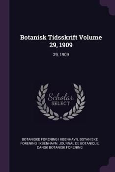 Paperback Botanisk Tidsskrift Volume 29, 1909: 29, 1909 Book