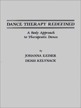 Hardcover Dance Therapy Redefined: A Body Approach to Therapeutic Dance Book