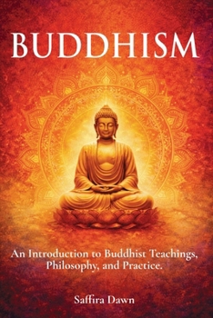 Paperback Buddhism: An Introduction to Buddhist Teachings, Philosophy, and Practice. Book