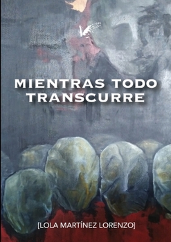 Paperback Mientras todo transcurre [Spanish] Book