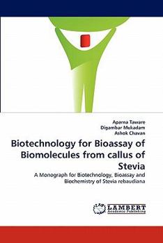 Paperback Biotechnology for Bioassay of Biomolecules from Callus of Stevia Book