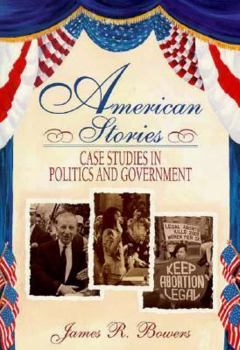 Paperback American Stories: Case Studies in Politics and Government Book