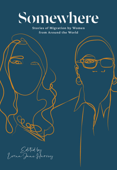 Paperback Somewhere: Stories of Migration by Women from Around the World Book