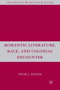 Hardcover Romantic Literature, Race, and Colonial Encounter Book