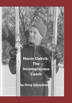 Paperback Norm Oakvik: The Inconspicuous Coach and Book of Champions Book