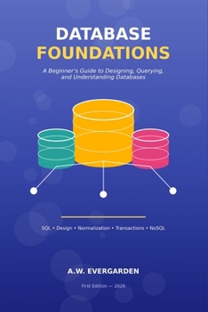 Paperback Database Foundations: A Beginner's Guide to SQL, Database Design, and How Data Really Works Book