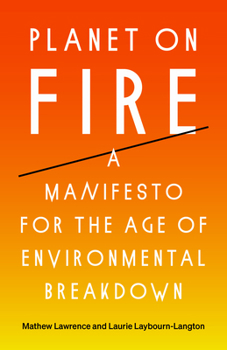 Hardcover Planet on Fire: A Manifesto for the Age of Environmental Breakdown Book