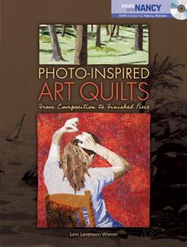 Paperback Photo-Inspired Art Quilts: From Composition to Finished Piece [With DVD] Book