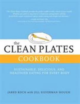 Paperback The Clean Plates Cookbook: Sustainable, Delicious, and Healthier Eating for Every Body Book