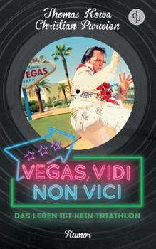 Paperback Vegas, vidi, non vici (Humor): Das Leben ist kein Triathlon [German] Book