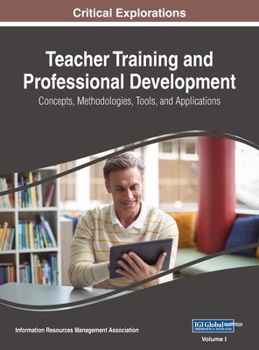 Hardcover Teacher Training and Professional Development: Concepts, Methodologies, Tools, and Applications, VOL 1 Book