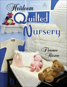 Paperback Heirloom Quilted Nursery [With CDROM and Pattern(s)] Book