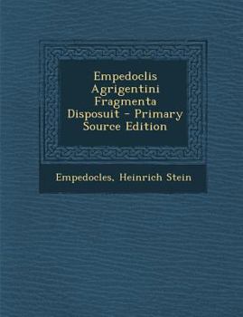 Paperback Empedoclis Agrigentini Fragmenta Disposuit - Primary Source Edition [Latin] Book