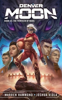 Paperback Denver Moon: The Thirteen of Mars Book