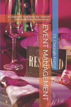 Paperback Event Management: A Complete Handbook for Tourism and Hospitality Professionals Book