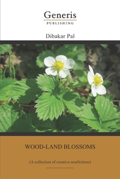 Paperback Wood-land blossoms: (A collection of creative nonfictions) Book