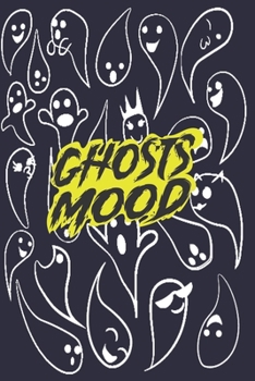 Paperback Mood Ghosts to enjoy tracking your feelings !: Mood Ghosts Coloring notebook - Week Guide to Track your weekly mood 56 Pages of 6?9 inch, SoftCover, M Book