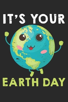It's Your Earth Day: Dot Grid It's Your Earth Day  / Journal Gift - Large ( 6 x 9 inches ) - 120 Pages || Softcover