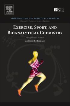 Paperback Exercise, Sport, and Bioanalytical Chemistry: Principles and Practice Book