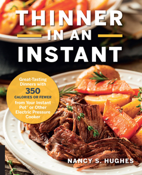 Paperback Thinner in an Instant Cookbook: Great-Tasting Dinners with 350 Calories or Less from the Instant Pot or Other Electric Pressure Cooker Book