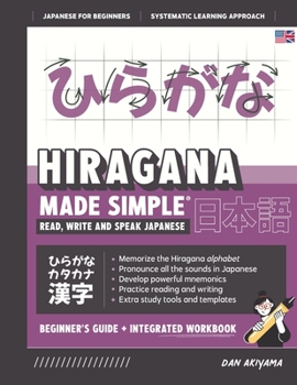 Paperback Learning Hiragana - Beginner's Guide and Integrated Workbook Learn how to Read, Write and Speak Japanese: A fast and systematic approach, with Reading Book