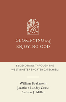 Paperback Glorifying and Enjoying God: 52 Devotions through the Westminster Shorter Catechism Book