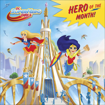 Hero of the Month! - Book  of the DC Super Hero Girls Levelled Readers