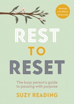 Hardcover Rest to Reset: The Busy Person's Guide to Pausing with Purpose Book