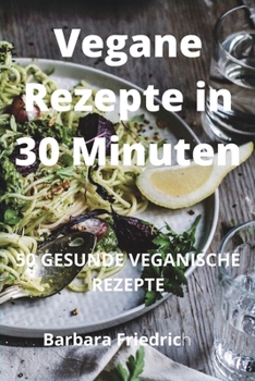 Paperback Vegane Rezepte in 30 Minuten [German] Book