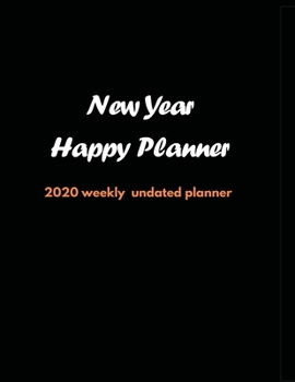 Paperback New Year Happy Planner: 2020 Undated Weekly Planner: Weekly & Monthly Planner, Organizer & Goal Tracker - Organized Chaos Planner 2020 Book