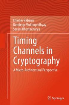 Paperback Timing Channels in Cryptography: A Micro-Architectural Perspective Book
