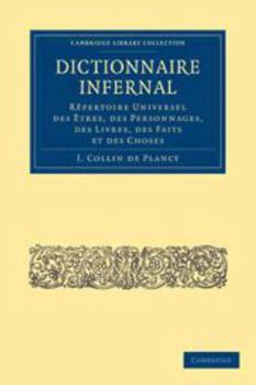 Printed Access Code Dictionnaire Infernal: Rêpertoire Universel Des Ètres, Des Personnages, Des Livres, Des Faits Et Des Choses [French] Book