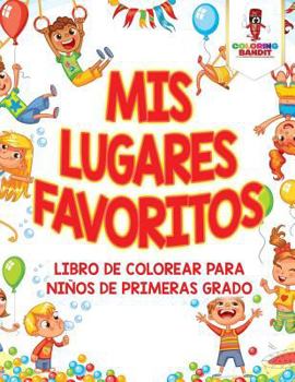 Paperback Mis Lugares Favoritos: Libro De Colorear Para Niños De Primeras Grado [Spanish] Book