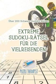 Paperback Extreme Sudoku-Rätsel für die Vielreisenden Über 200 Schwere Sudoku Reisen [German] Book