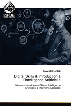 Digital Skills & Introduction à l'Intelligence Artificielle (French Edition)