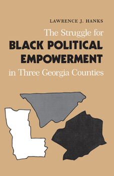 Paperback The Struggle for Black Political Empowerment in Three Georgia Counties Book