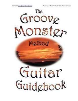Paperback The Groove Monster Method Guitar Guidebook Book