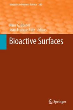 Advances In Polymer Science, Volume 240: Bioactive Surfaces - Book #240 of the Advances in Polymer Science