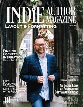 Paperback Indie Author Magazine: Kevin Tumlinson's Inspirational Journey, Unlocking the Secrets of Lulu.com, and Navigating the World of Subscription B Book