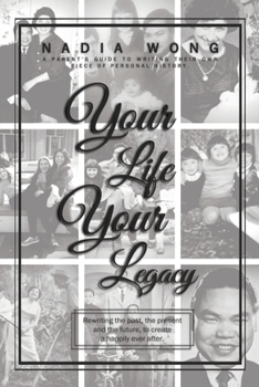 Paperback Your Life Your Legacy: Rewriting the past, the present, and the future to create a happily ever after Book