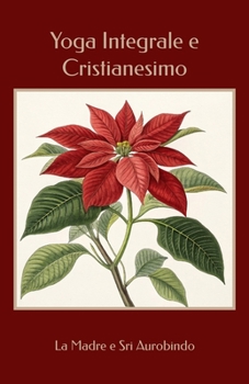 Paperback Yoga Integrale e Cristianesimo [Italian] Book