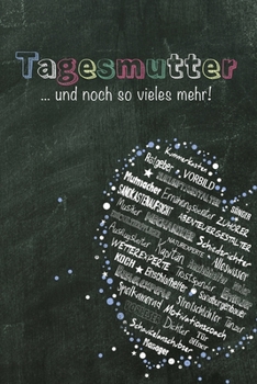 Notizbuch f�r die Tagesmutter: Tagesmutter und noch so vieles mehr / Notizbuch DIN A5 mit 120 Seiten / Liniert / Notizheft als Dankesch�n oder Danksagung zum Abschied / Softcover