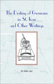 Paperback The Destiny of Germans in St. Ivan and Other Writings Book