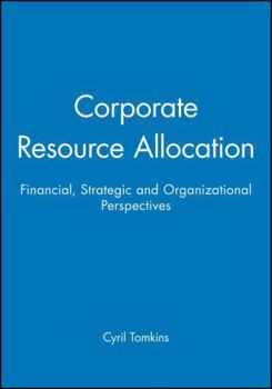 Paperback Corporate Resource Allocation: Financial, Strategic and Organizational Perspectives Book