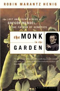 Paperback The Monk in the Garden: The Lost and Found Genius of Gregor Mendel, the Father of Genetics Book