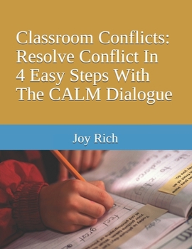 Paperback Classroom Conflicts: Resolve Conflict In 4 Easy Steps With The CALM Dialogue Book