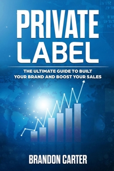 Paperback Private Label: The Ultimate Guide to Built your Brand and Boost your Sales Book