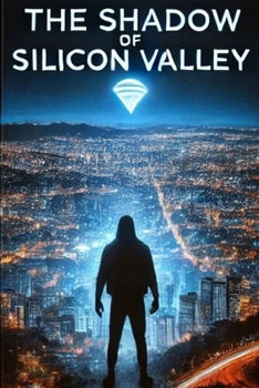 The Shadow of Silicon Valley