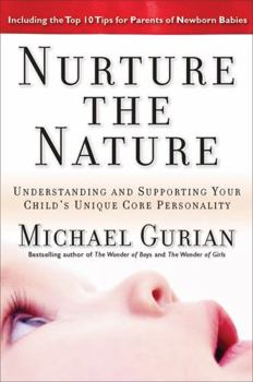 Hardcover Nurture the Nature: Understanding and Supporting Your Child's Unique Core Personality Book